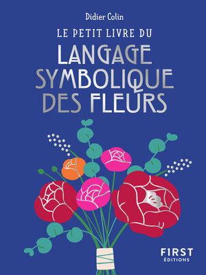 cover image of Le Petit Livre du langage symbolique des fleurs